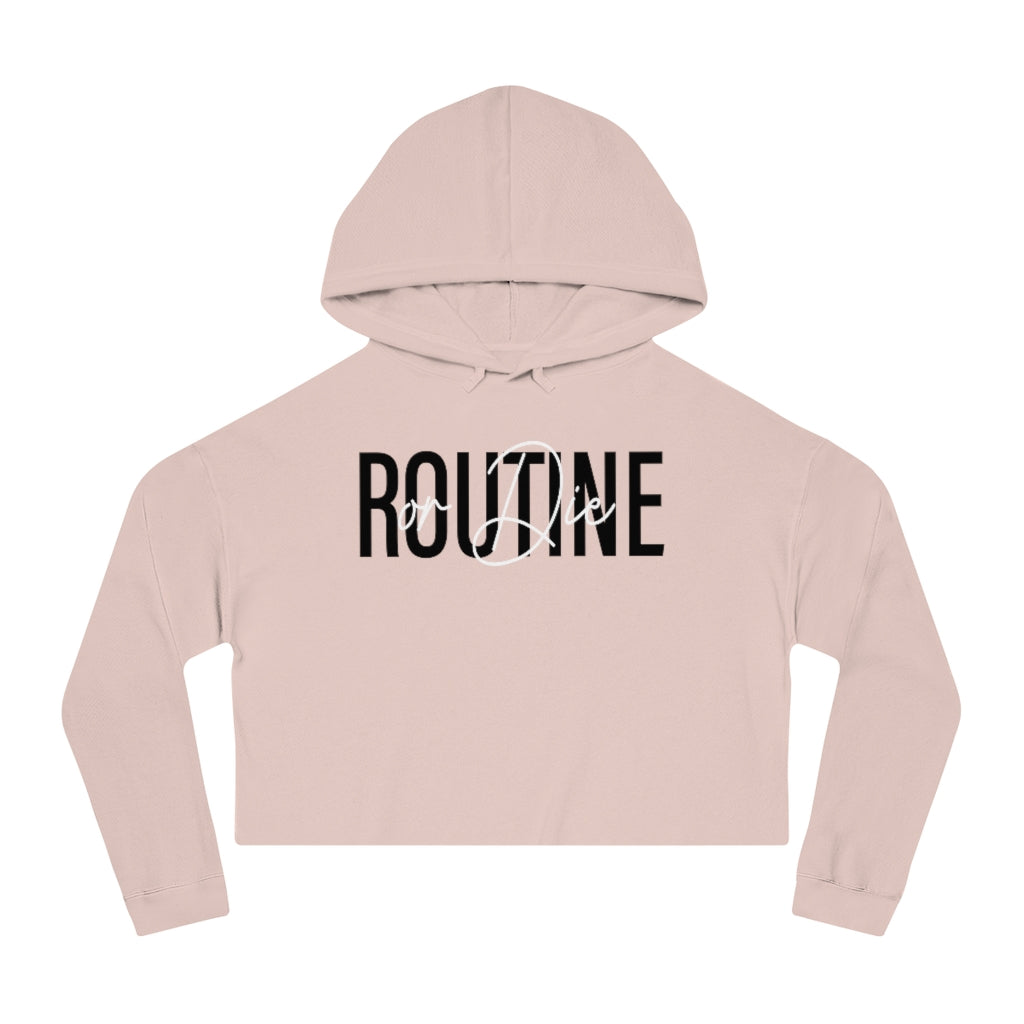 Routine or Die | Women’s Cropped Hooded Sweatshirt | What's the Rule Collection
