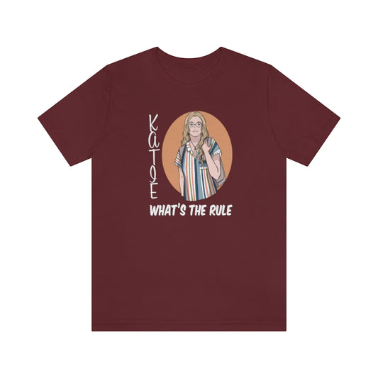 Katie WTR Short Sleeve Tee What's the Rule
