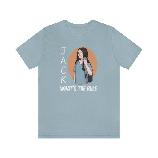 Jack WTR | Short Sleeve Tee | What's the Rule