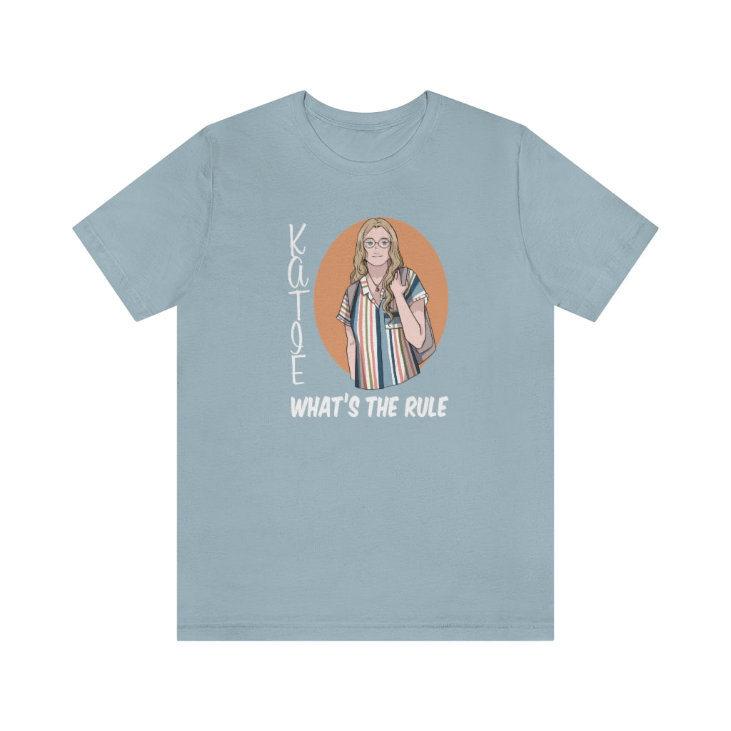 Katie WTR Short Sleeve Tee What's the Rule