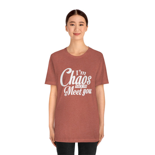 I'm Chaos Nice to Meet You | Unisex Jersey Short Sleeve Tee | What's the Rule