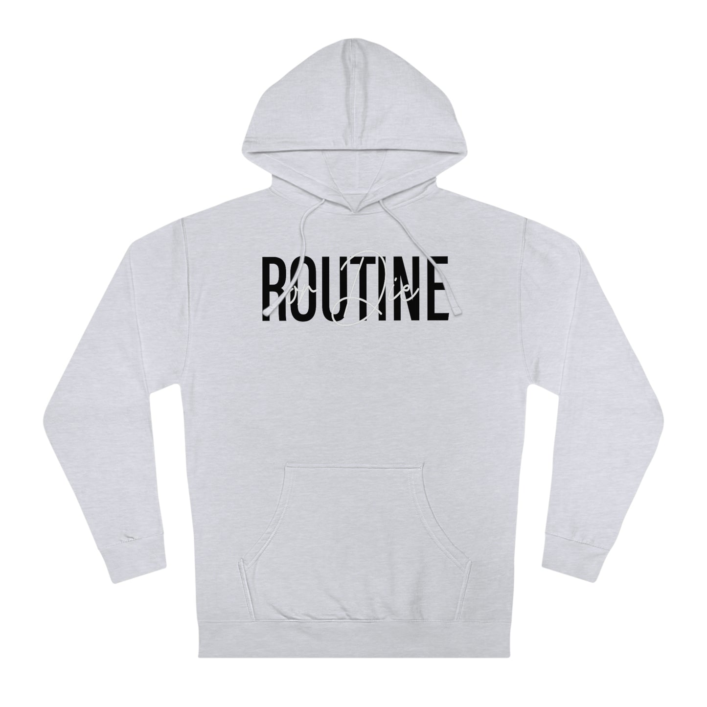 Routine or Die | Unisex Hooded Sweatshirt | What's the Rule