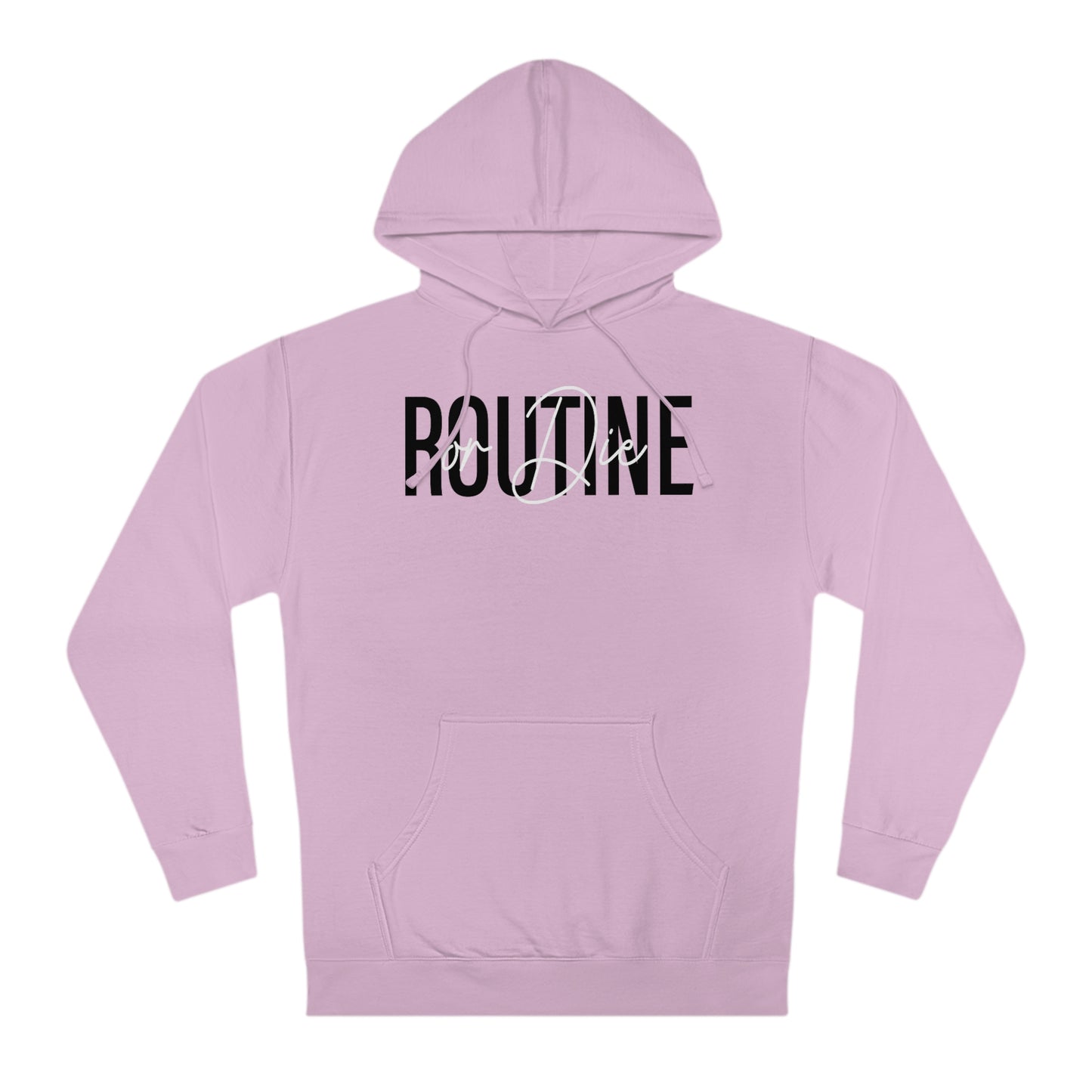 Routine or Die | Unisex Hooded Sweatshirt | What's the Rule