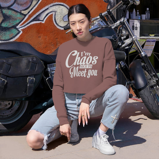 I'm Chaos Nice To Meet You | Women's Cropped Sweatshirt | What's the Rule