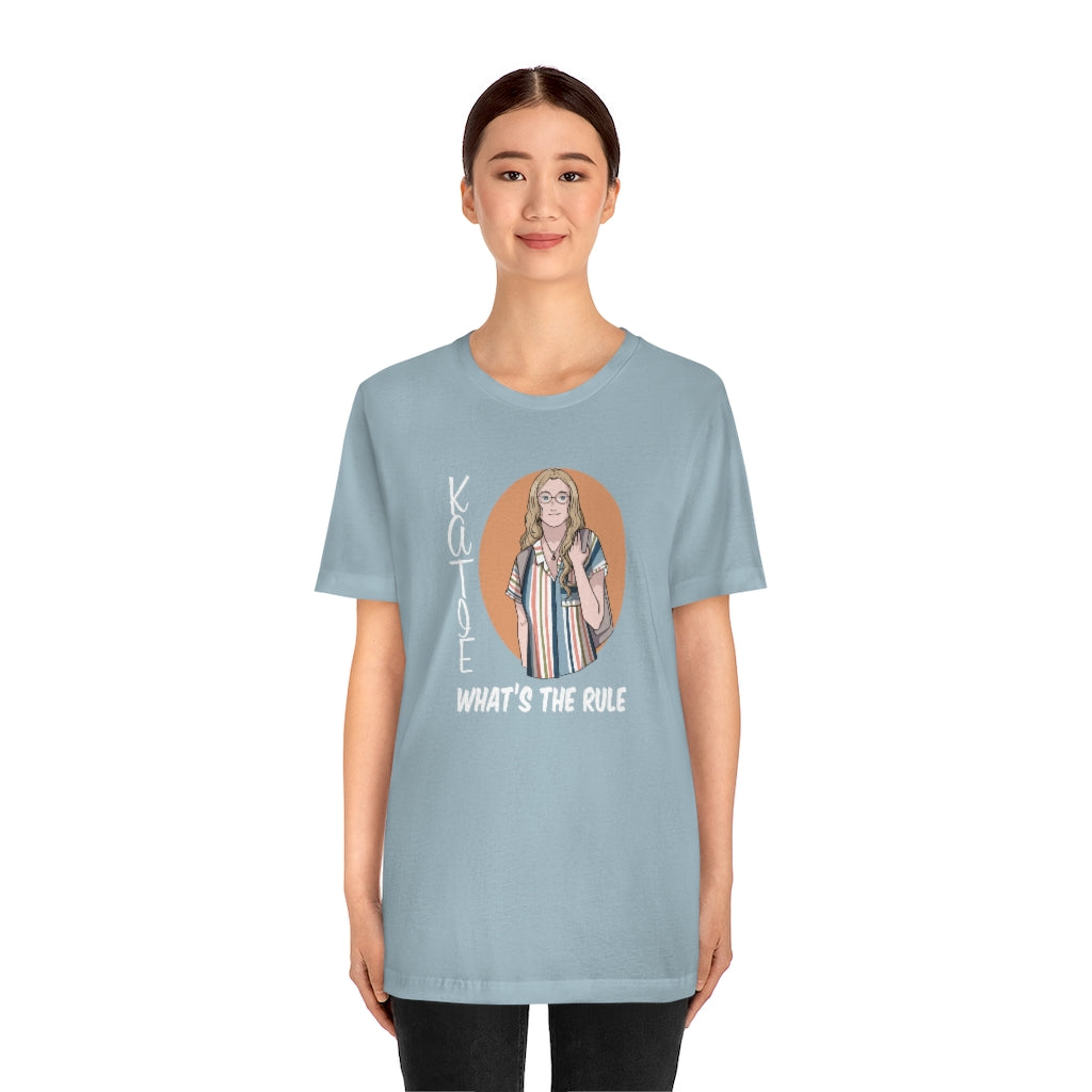 Katie WTR Short Sleeve Tee What's the Rule