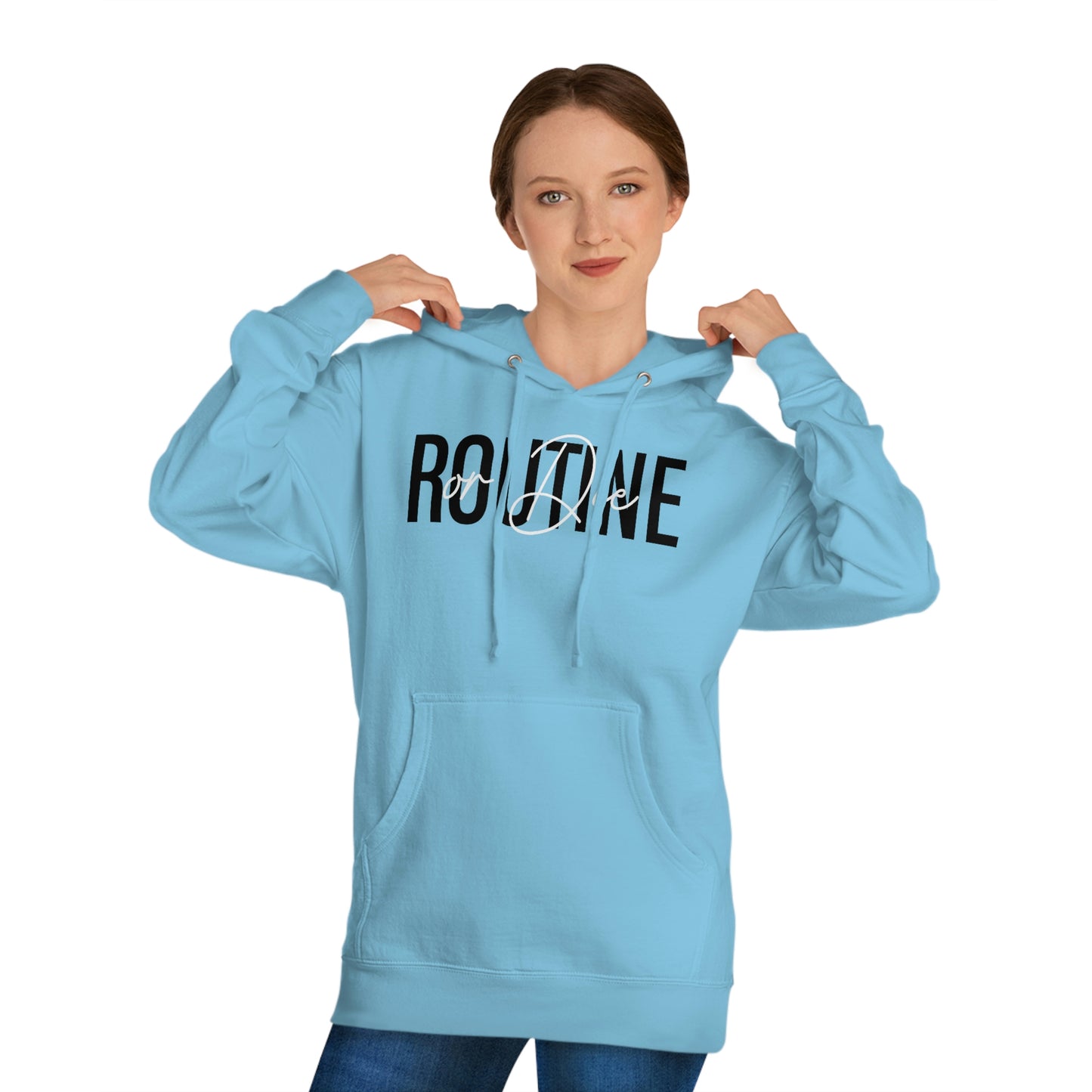 Routine or Die | Unisex Hooded Sweatshirt | What's the Rule