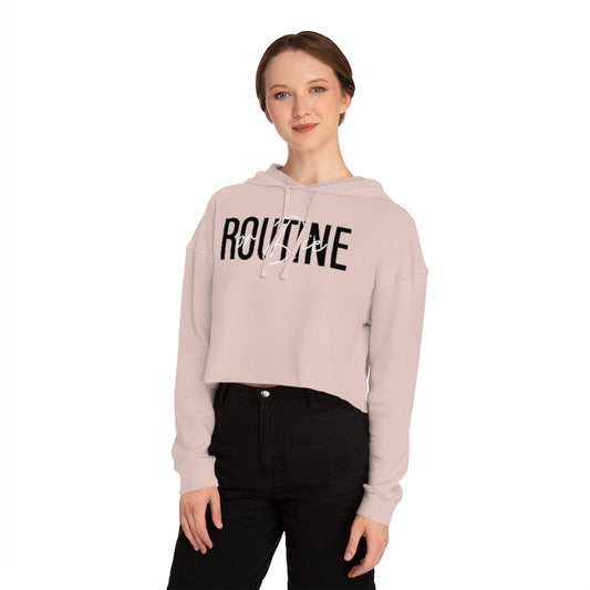 Routine or Die | Women’s Cropped Hooded Sweatshirt | What's the Rule Collection