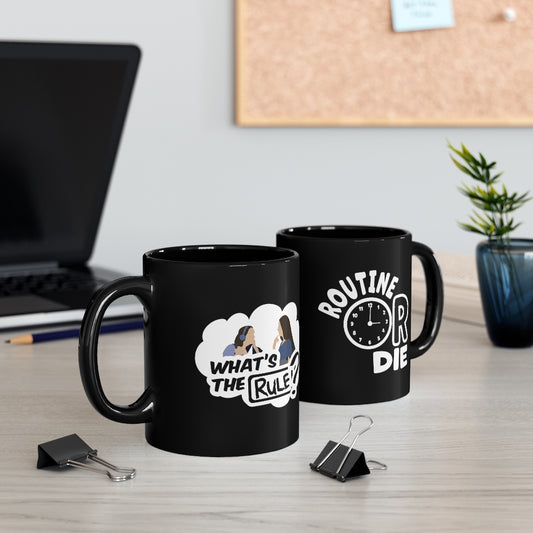 Sam & Jack What's the Rule Routine or Die Mug 11oz Black Mug