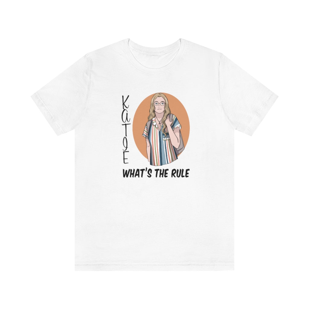 Katie WTR Short Sleeve Tee What's the Rule
