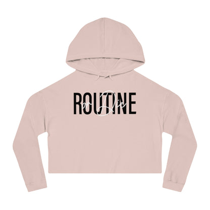 Routine or Die | Women’s Cropped Hooded Sweatshirt | What's the Rule Collection