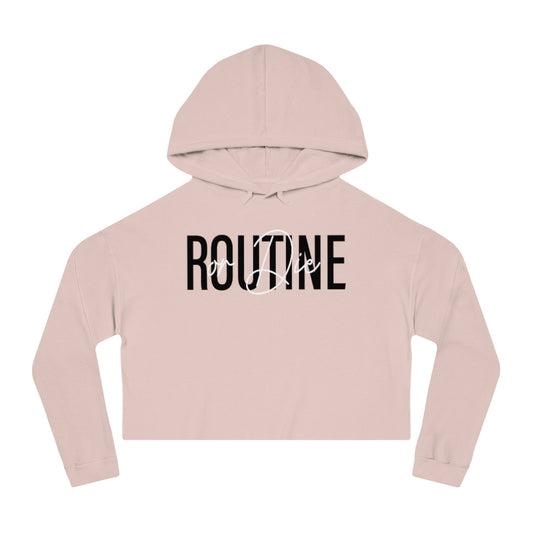 Routine or Die | Women’s Cropped Hooded Sweatshirt | What's the Rule Collection